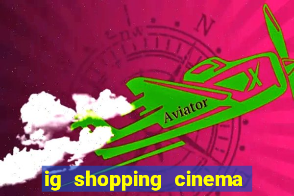 ig shopping cinema porto velho